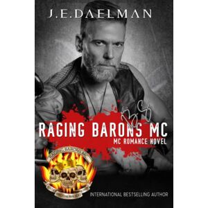 Daelman, J.E Raging Barons MC Book Seven BS Daelman, J.E Raging Barons MC Book Seven BS
