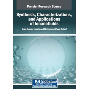 Synthesis, Characterizations, and Applications of Ionanofluids Synthesis, Characterizations, and Applications of Ionanofluids