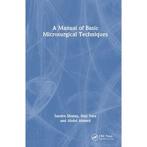 Shurey, Sandra A Manual of Basic Microsurgical Techniques Shurey, Sandra A Manual of Basic Microsurgical Techniques