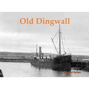 Byrom, Bernard Old Dingwall Byrom, Bernard Old Dingwall