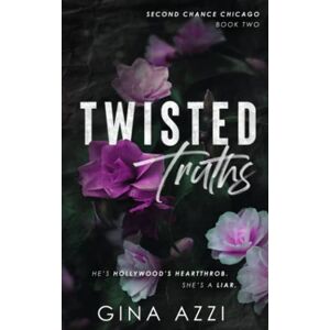 Azzi, Gina Twisted Truths: A Hollywood Romance (Second Chance Chicago Series) Azzi, Gina Twisted Truths: A Hollywood Romance (Second Chance Chicago Series)
