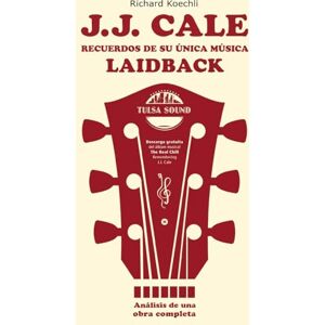 Koechli, Richard J.J. Cale Recuerdos de su única música laidback: El libro sobre el legendario compositor y fundador del sonido Tulsa (análisis de una obra completa) Koechli, Richard J.J. Cale Recuerdos de su única música laidback: El libro sobre el legendario compositor y fundador del sonido Tulsa (análisis de una obra completa)