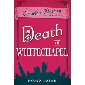 Robin Paige Death at Whitechapel (A Victorian Mystery Book 6): A Victorian Mystery (6) Robin Paige Death at Whitechapel (A Victorian Mystery Book 6): A Victorian Mystery (6)