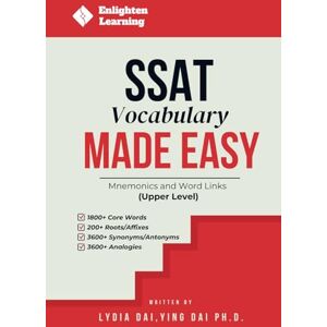 Dai Ph.D., Ying SSAT Vocabulary Made Easy: Mnemonics and Word Links (Upper Level) Dai Ph.D., Ying SSAT Vocabulary Made Easy: Mnemonics and Word Links (Upper Level)