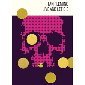 Ian Fleming Live and Let Die: 2 (James Bond 007) Ian Fleming Live and Let Die: 2 (James Bond 007)