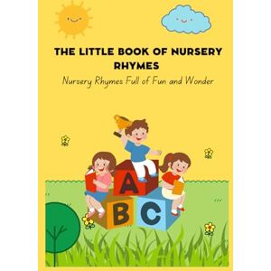 Prasad, Swati The Little Book of Nursery Rhymes: Nursery Rhymes Full of Fun and Wonder Prasad, Swati The Little Book of Nursery Rhymes: Nursery Rhymes Full of Fun and Wonder
