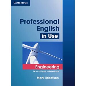 Professional English in Use Engeneering: Technical English for Professionals Professional English in Use Engeneering: Technical English for Professionals