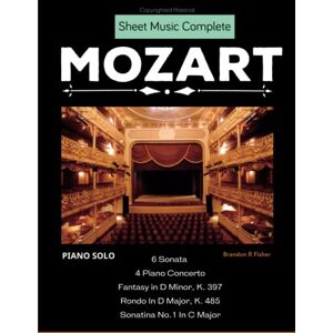 R Fisher, Brandon Mozart Sheet Music Complete: The Essential Collection (Piano Solo) R Fisher, Brandon Mozart Sheet Music Complete: The Essential Collection (Piano Solo)