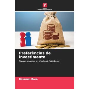 Bora, Balaram Preferências de investimento: No que se refere ao distrito de Srikakulam Bora, Balaram Preferências de investimento: No que se refere ao distrito de Srikakulam
