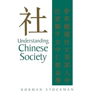 Norman Understanding Chinese Society: Theory, History, Comparison Norman Understanding Chinese Society: Theory, History, Comparison