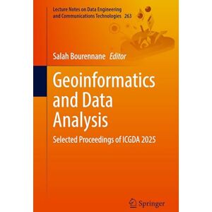 Geoinformatics and Data Analysis: Selected Proceedings of ICGDA 2025: 263 (Lecture Notes on Data Engineering and Communications Technologies, 263) Geoinformatics and Data Analysis: Selected Proceedings of ICGDA 2025: 263 (Lecture Notes on Data Engineering and Communications Technologies, 263)