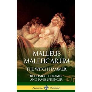 Kramer, Heinrich Malleus Maleficarum: The Witch Hammer (Hardcover) Kramer, Heinrich Malleus Maleficarum: The Witch Hammer (Hardcover)