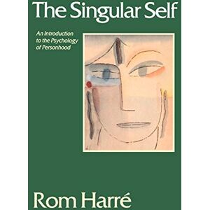 Harré, Rom The Singular Self: An Introduction to the Psychology of Personhood Harré, Rom The Singular Self: An Introduction to the Psychology of Personhood