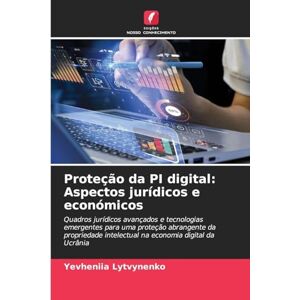 Lytvynenko, Yevheniia Proteção da PI digital: Aspectos jurídicos e económicos Lytvynenko, Yevheniia Proteção da PI digital: Aspectos jurídicos e económicos