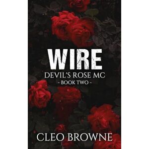 Cleo Wire: Devil's Rose MC Book Two Cleo Wire: Devil's Rose MC Book Two