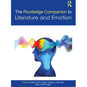 The Routledge Companion to Literature and Emotion (Routledge Literature Companions) The Routledge Companion to Literature and Emotion (Routledge Literature Companions)