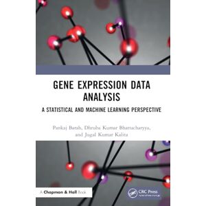 Bhattacharyya, Dhruba Kumar Gene Expression Data Analysis: A Statistical and Machine Learning Perspective Bhattacharyya, Dhruba Kumar Gene Expression Data Analysis: A Statistical and Machine Learning Perspective