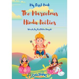 Nayak, Krithika The Marvelous Hindu Deities: An Enchanting Introduction to the World of Hindu Gods and Goddesses (Hindu Mythology) Nayak, Krithika The Marvelous Hindu Deities: An Enchanting Introduction to the World of Hindu Gods and Goddesses (Hindu Mythology)
