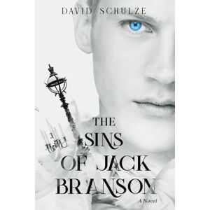 Schulze, David The Sins of Jack Branson: A Novel: 1 (Modern Myth Trilogy) Schulze, David The Sins of Jack Branson: A Novel: 1 (Modern Myth Trilogy)