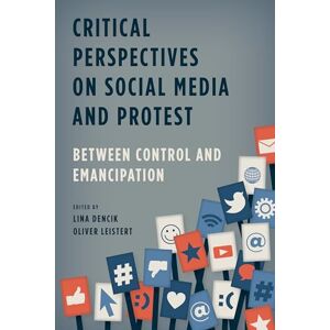 Philosophy Critical Perspectives on Social Media and Protest: Between Control and Emancipation Philosophy Critical Perspectives on Social Media and Protest: Between Control and Emancipation