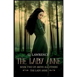 Lawrence, G. The Lady Anne: 2 (Above All Others; The Lady Anne) Lawrence, G. The Lady Anne: 2 (Above All Others; The Lady Anne)