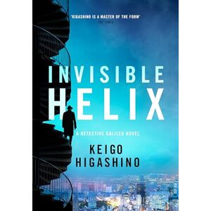 Higashino, Keigo Invisible Helix: A new Detective Galileo from the author of the bestselling The Devotion of Suspect X (Detective Galileo Series) Higashino, Keigo Invisible Helix: A new Detective Galileo from the author of the bestselling The Devotion of Suspect X (Detective Galileo Series)