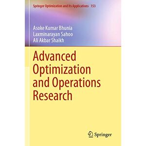 Bhunia, Asoke Kumar Advanced Optimization and Operations Research: 153 (Springer Optimization and Its Applications, 153) Bhunia, Asoke Kumar Advanced Optimization and Operations Research: 153 (Springer Optimization and Its Applications, 153)