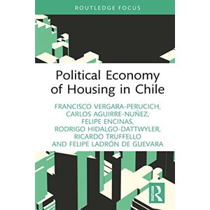 Routledge Political Economy of Housing in Chile ( Studies in Urbanism and the City) Routledge Political Economy of Housing in Chile ( Studies in Urbanism and the City)
