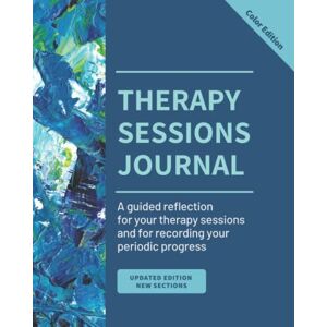 Journals, A Day to Remember Therapy Sessions Journal: A guided reflection for 6 months of therapy sessions and for recording your periodic progress (Therapy Journals) Journals, A Day to Remember Therapy Sessions Journal: A guided reflection for 6 months of therapy sessions and for recording your periodic progress (Therapy Journals)