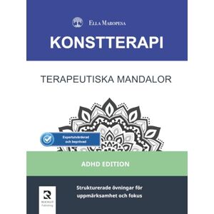 Maropesa, Ella Terapeutiska Mandalor: Strukturerade övningar för uppmärksamhet och fokus (ADHD Edition) Maropesa, Ella Terapeutiska Mandalor: Strukturerade övningar för uppmärksamhet och fokus (ADHD Edition)