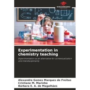 Gomes Marques de Freitas, Alexandre Experimentation in chemistry teaching: Experimentation as an alternative for contextualization and interdisciplinarity Gomes Marques de Freitas, Alexandre Experimentation in chemistry teaching: Experimentation as an alternative for contextualization and interdisciplinarity