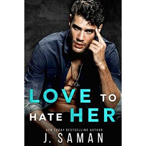 Saman, J. Love to Hate Her: A Single Dad, Rock Star Romance: 2 (Wild Love) Saman, J. Love to Hate Her: A Single Dad, Rock Star Romance: 2 (Wild Love)