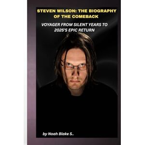 Blake S., Noah STEVEN WILSON: THE BIOGRAPHY OF THE COMEBACK VOYAGER FROM SILENT YEARS TO 2025’S EPIC RETURN Blake S., Noah STEVEN WILSON: THE BIOGRAPHY OF THE COMEBACK VOYAGER FROM SILENT YEARS TO 2025’S EPIC RETURN