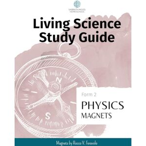 Williams, Nicole J SMH Form 2 Physics: Magnets: Accompanying the book Magnets by Rocco V. Feravolo (SMH Living Science Form 2 Guides (elementary school)) Williams, Nicole J SMH Form 2 Physics: Magnets: Accompanying the book Magnets by Rocco V. Feravolo (SMH Living Science Form 2 Guides (elementary school))