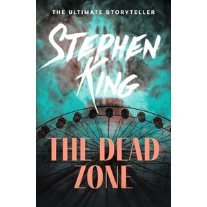 King, Stephen The Dead Zone: An iconic chiller from the No. 1 bestseller King, Stephen The Dead Zone: An iconic chiller from the No. 1 bestseller