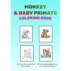 tiwari, Mr. shiva kant Monkey & Baby Primate Coloring Book: 80 Cute Apes, Happy Chimps, and Jungle Scenes Includes 40 Black & White Images for Coloring & 40 Full-Color Pages for Inspiration and Fun tiwari, Mr. shiva kant Monkey & Baby Primate Coloring Book: 80 Cute Apes, Happy Chimps, and Jungle Scenes Includes 40 Black & White Images for Coloring & 40 Full-Color Pages for Inspiration and Fun