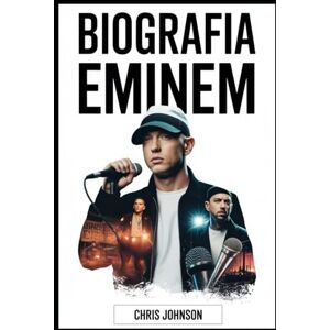 Johnson, Chris BIOGRAFIA EMINEM: La vera storia dietro il dio del rap: come Marshall Mathers ha cambiato la musica, la cultura e se stesso Johnson, Chris BIOGRAFIA EMINEM: La vera storia dietro il dio del rap: come Marshall Mathers ha cambiato la musica, la cultura e se stesso