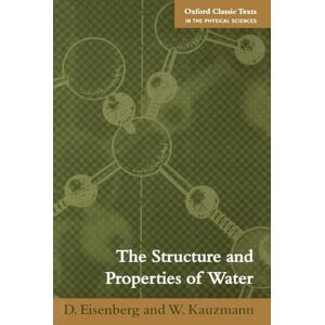 Eisenberg, D. The Structure And Properties Of Water (Oxford Classic Texts In The Physical Sciences) Eisenberg, D. The Structure And Properties Of Water (Oxford Classic Texts In The Physical Sciences)