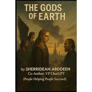 Abddeen, Sherridean Ann-Marie THE GODS OF EARTH Abddeen, Sherridean Ann-Marie THE GODS OF EARTH