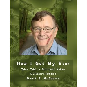 McAdams, David E How I Got My Scar: Tales Told in Borrowed Voices McAdams, David E How I Got My Scar: Tales Told in Borrowed Voices