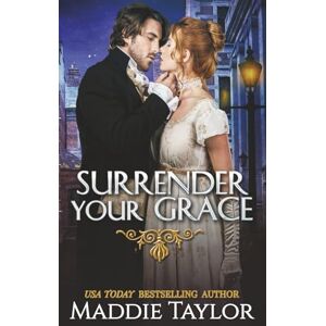 Taylor Surrender Your Grace (Impromptu Brides) Taylor Surrender Your Grace (Impromptu Brides)