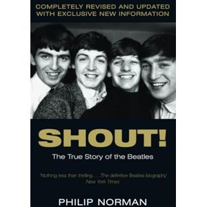 Norman Shout!: The True Story of the Beatles Norman Shout!: The True Story of the Beatles