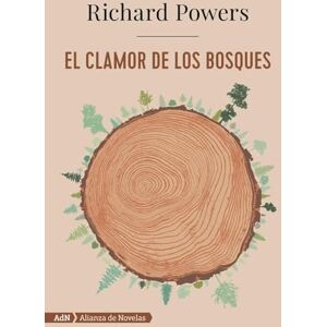 El Clamor de Los Bosques (Adn) (AdN Alianza de Novelas) El Clamor de Los Bosques (Adn) (AdN Alianza de Novelas)