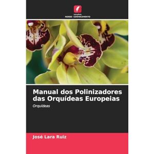 Lara Ruiz, José Manual dos Polinizadores das Orquídeas Europeias Lara Ruiz, José Manual dos Polinizadores das Orquídeas Europeias