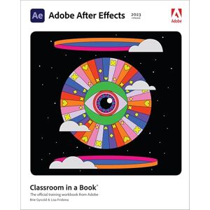 Fridsma, Lisa Adobe After Effects Classroom in a Book (2023 release) Fridsma, Lisa Adobe After Effects Classroom in a Book (2023 release)