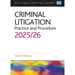 Sharpley Criminal Litigation: 2025/26: Legal Practice Course Guides (LPC) Sharpley Criminal Litigation: 2025/26: Legal Practice Course Guides (LPC)