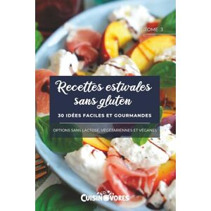 Plateau, Allison Recettes estivales sans gluten: 30 recettes faciles et gourmandes – avec des options sans lactose, véganes et végétariennes (Recettes gourmandes sans gluten) Plateau, Allison Recettes estivales sans gluten: 30 recettes faciles et gourmandes – avec des options sans lactose, véganes et végétariennes (Recettes gourmandes sans gluten)