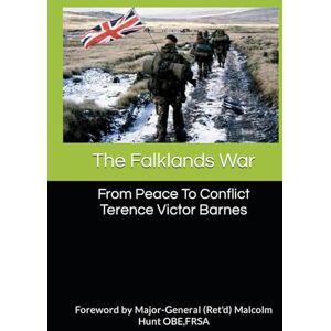 Barnes, Mr Terence Victor The Falklands War.: From Peace To Conflict. Barnes, Mr Terence Victor The Falklands War.: From Peace To Conflict.