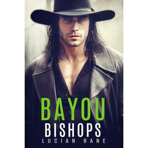Bane, Lucian Bayou Bishops: Book 1 Bane, Lucian Bayou Bishops: Book 1