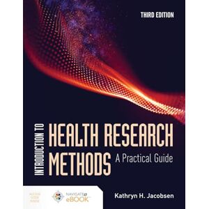 Jacobsen Introduction To Health Research Methods: A Practical Guide Jacobsen Introduction To Health Research Methods: A Practical Guide